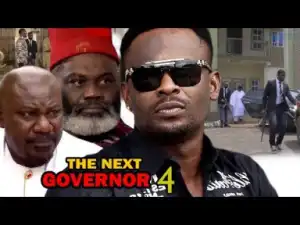 Video: The Next Governor Season 4 | 2018 Latest Nigerian Nollywood Movie